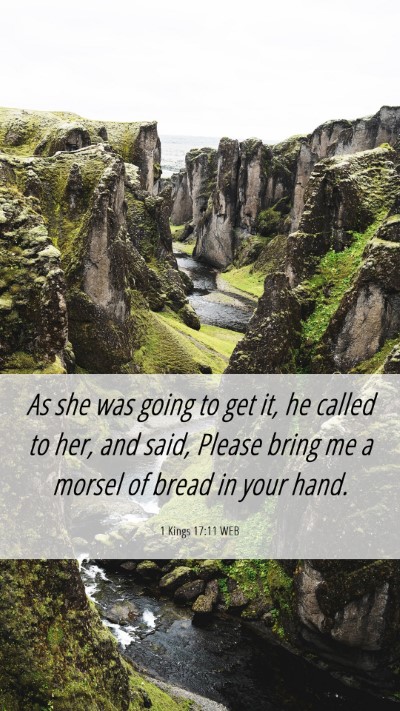 Picture 06 - 1 Kings 17:11 WEB Mobile Phone Wallpaper - As she was going to get it, he called to her, and - Mobile Bible Verse Wallpaper