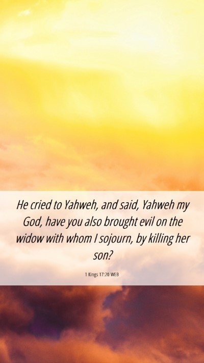 Picture 06 - 1 Kings 17:20 WEB Mobile Phone Wallpaper - He cried to Yahweh, and said, Yahweh my God, have - Mobile Bible Verse Wallpaper