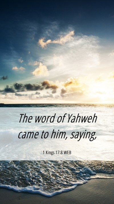 Picture 06 - 1 Kings 17:8 WEB Mobile Phone Wallpaper - The word of Yahweh came to him, - Mobile Bible Verse Wallpaper