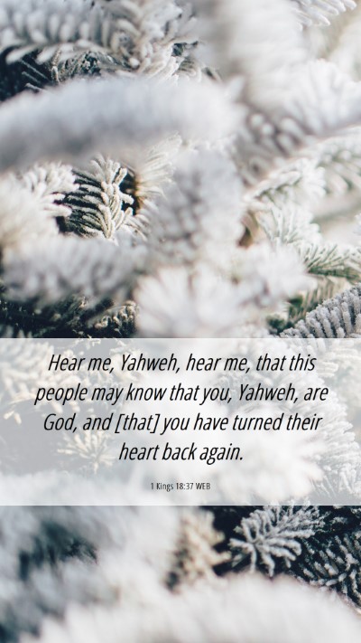 Picture 06 - 1 Kings 18:37 WEB Mobile Phone Wallpaper - Hear me, Yahweh, hear me, that this people may - Mobile Bible Verse Wallpaper