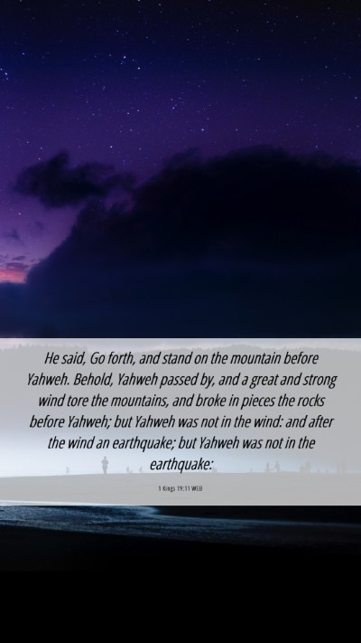 Picture 06 - 1 Kings 19:11 WEB Mobile Phone Wallpaper - He said, Go forth, and stand on the mountain - Mobile Bible Verse Wallpaper