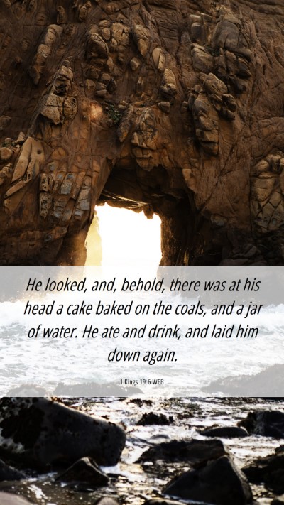 Picture 06 - 1 Kings 19:6 WEB Mobile Phone Wallpaper - He looked, and, behold, there was at his head a - Mobile Bible Verse Wallpaper