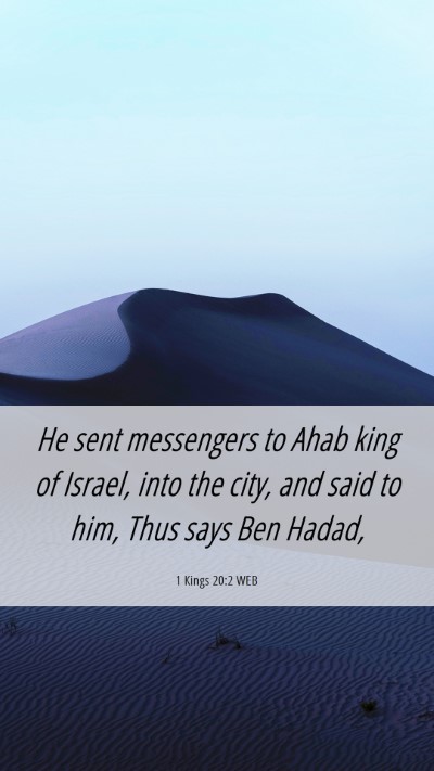 Picture 06 - 1 Kings 20:2 WEB Mobile Phone Wallpaper - He sent messengers to Ahab king of Israel, into - Mobile Bible Verse Wallpaper