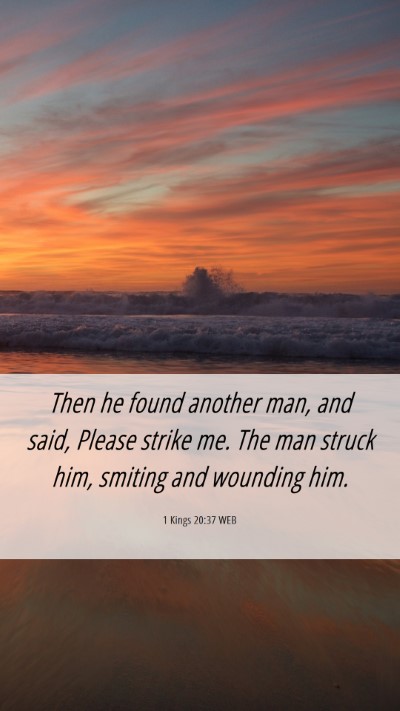 Picture 06 - 1 Kings 20:37 WEB Mobile Phone Wallpaper - Then he found another man, and said, Please - Mobile Bible Verse Wallpaper