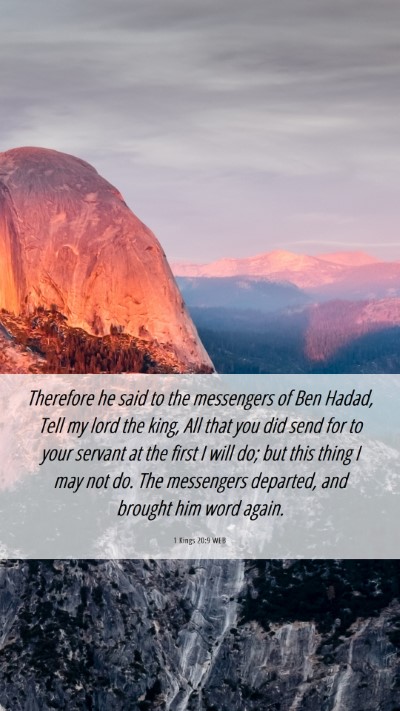 Picture 06 - 1 Kings 20:9 WEB Mobile Phone Wallpaper - Therefore he said to the messengers of Ben Hadad, - Mobile Bible Verse Wallpaper