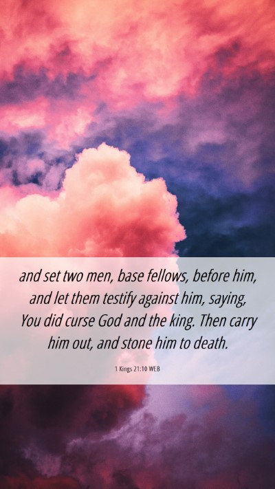Picture 06 - 1 Kings 21:10 WEB Mobile Phone Wallpaper - and set two men, base fellows, before him, and - Mobile Bible Verse Wallpaper
