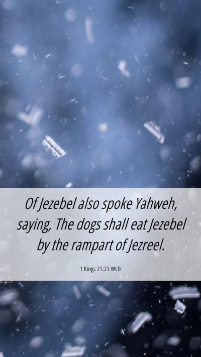 Picture 06 - 1 Kings 21:23 WEB Mobile Phone Wallpaper - Of Jezebel also spoke Yahweh, saying, The dogs - Mobile Bible Verse Wallpaper