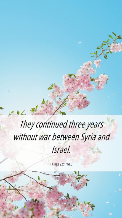 Picture 06 - 1 Kings 22:1 WEB Mobile Phone Wallpaper - They continued three years without war between - Mobile Bible Verse Wallpaper