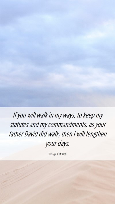 Picture 06 - 1 Kings 3:14 WEB Mobile Phone Wallpaper - If you will walk in my ways, to keep my statutes - Mobile Bible Verse Wallpaper