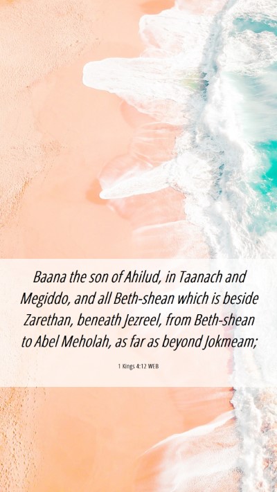 Picture 06 - 1 Kings 4:12 WEB Mobile Phone Wallpaper - Baana the son of Ahilud, in Taanach and Megiddo, - Mobile Bible Verse Wallpaper