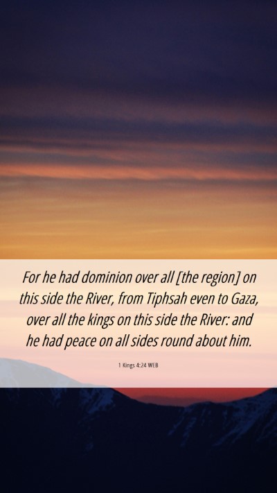 Picture 06 - 1 Kings 4:24 WEB Mobile Phone Wallpaper - For he had dominion over all [the region] on this - Mobile Bible Verse Wallpaper