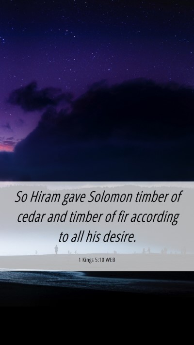 Picture 06 - 1 Kings 5:10 WEB Mobile Phone Wallpaper - So Hiram gave Solomon timber of cedar and timber - Mobile Bible Verse Wallpaper