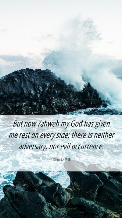 Picture 06 - 1 Kings 5:4 WEB Mobile Phone Wallpaper - But now Yahweh my God has given me rest on every - Mobile Bible Verse Wallpaper