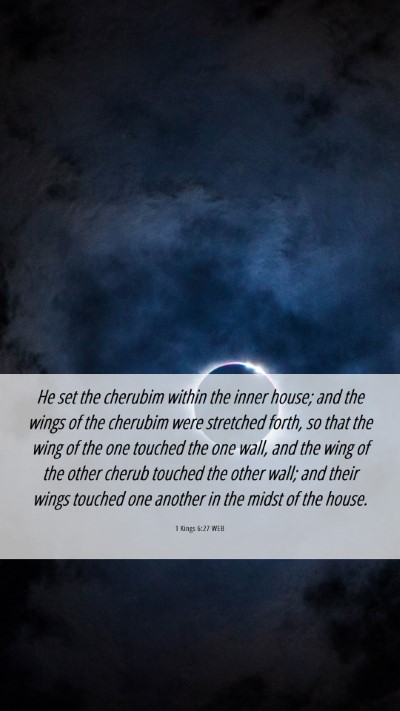 Picture 06 - 1 Kings 6:27 WEB Mobile Phone Wallpaper - He set the cherubim within the inner house; and - Mobile Bible Verse Wallpaper