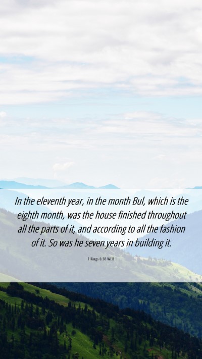 Picture 06 - 1 Kings 6:38 WEB Mobile Phone Wallpaper - In the eleventh year, in the month Bul, which is - Mobile Bible Verse Wallpaper