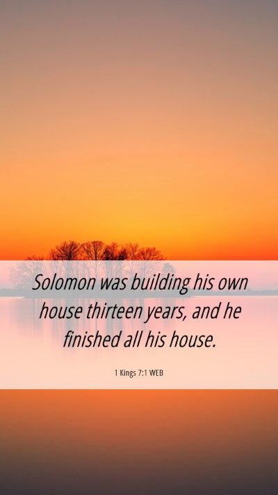 Picture 06 - 1 Kings 7:1 WEB Mobile Phone Wallpaper - Solomon was building his own house thirteen - Mobile Bible Verse Wallpaper