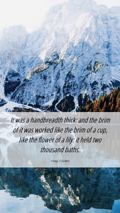 Picture 06 - 1 Kings 7:26 WEB Mobile Phone Wallpaper - It was a handbreadth thick: and the brim of it - Mobile Bible Verse Wallpaper