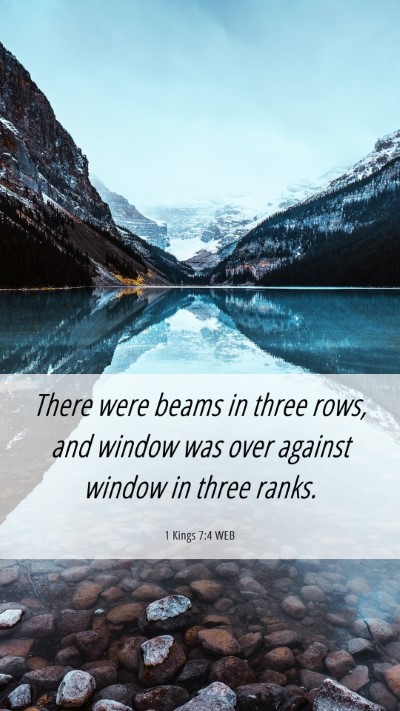 Picture 06 - 1 Kings 7:4 WEB Mobile Phone Wallpaper - There were beams in three rows, and window was - Mobile Bible Verse Wallpaper