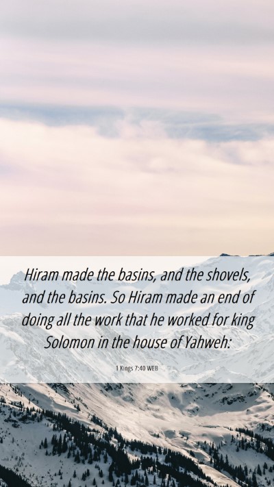 Picture 06 - 1 Kings 7:40 WEB Mobile Phone Wallpaper - Hiram made the basins, and the shovels, and the - Mobile Bible Verse Wallpaper