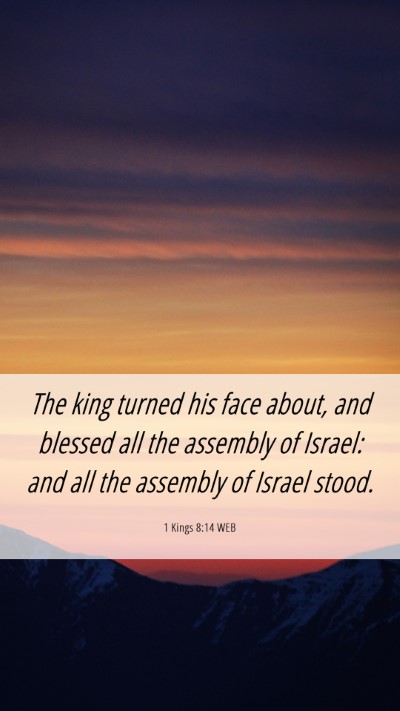 Picture 06 - 1 Kings 8:14 WEB Mobile Phone Wallpaper - The king turned his face about, and blessed all - Mobile Bible Verse Wallpaper