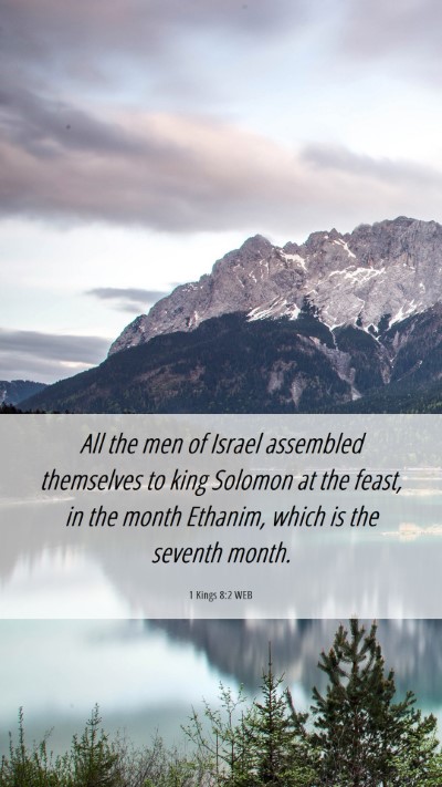 Picture 06 - 1 Kings 8:2 WEB Mobile Phone Wallpaper - All the men of Israel assembled themselves to - Mobile Bible Verse Wallpaper