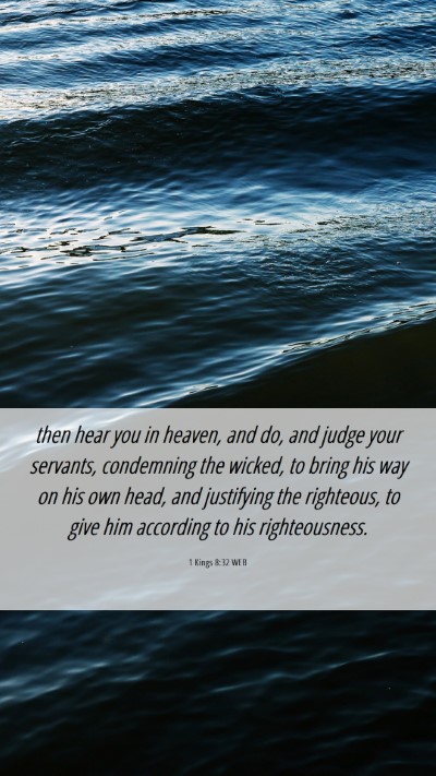 Picture 06 - 1 Kings 8:32 WEB Mobile Phone Wallpaper - then hear you in heaven, and do, and judge your - Mobile Bible Verse Wallpaper