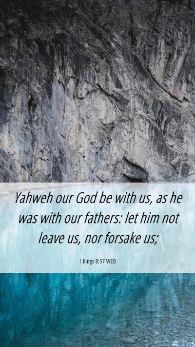 Picture 06 - 1 Kings 8:57 WEB Mobile Phone Wallpaper - Yahweh our God be with us, as he was with our - Mobile Bible Verse Wallpaper