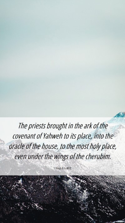 Picture 06 - 1 Kings 8:6 WEB Mobile Phone Wallpaper - The priests brought in the ark of the covenant of - Mobile Bible Verse Wallpaper
