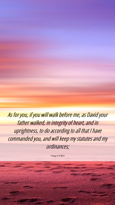 Picture 06 - 1 Kings 9:4 WEB Mobile Phone Wallpaper - As for you, if you will walk before me, as David - Mobile Bible Verse Wallpaper