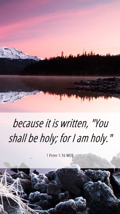 Picture 06 - 1 Peter 1:16 WEB Mobile Phone Wallpaper - because it is written, 