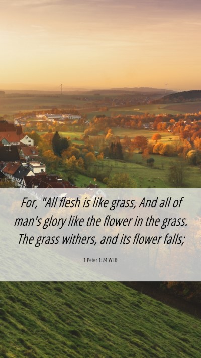 Picture 06 - 1 Peter 1:24 WEB Mobile Phone Wallpaper - For, 