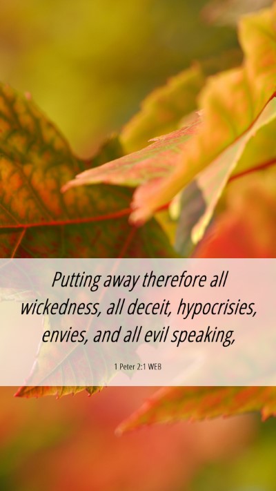 Picture 06 - 1 Peter 2:1 WEB Mobile Phone Wallpaper - Putting away therefore all wickedness, all - Mobile Bible Verse Wallpaper