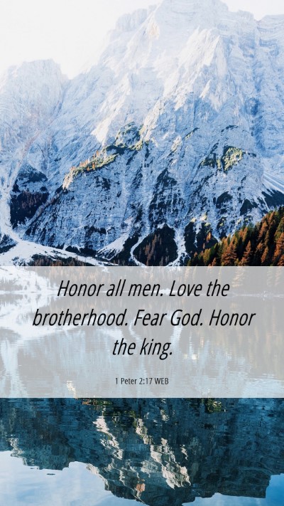 Picture 06 - 1 Peter 2:17 WEB Mobile Phone Wallpaper - Honor all men. Love the brotherhood. Fear God. - Mobile Bible Verse Wallpaper