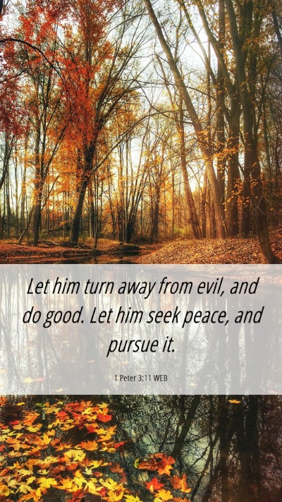Picture 06 - 1 Peter 3:11 WEB Mobile Phone Wallpaper - Let him turn away from evil, and do good. Let him - Mobile Bible Verse Wallpaper
