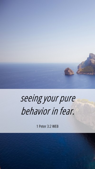 Picture 06 - 1 Peter 3:2 WEB Mobile Phone Wallpaper - seeing your pure behavior in - Mobile Bible Verse Wallpaper