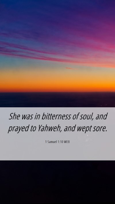 Picture 06 - 1 Samuel 1:10 WEB Mobile Phone Wallpaper - She was in bitterness of soul, and prayed to - Mobile Bible Verse Wallpaper