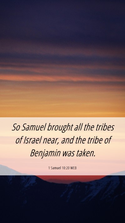 Picture 06 - 1 Samuel 10:20 WEB Mobile Phone Wallpaper - So Samuel brought all the tribes of Israel near, - Mobile Bible Verse Wallpaper