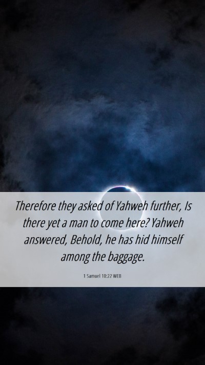 Picture 06 - 1 Samuel 10:22 WEB Mobile Phone Wallpaper - Therefore they asked of Yahweh further, Is there - Mobile Bible Verse Wallpaper