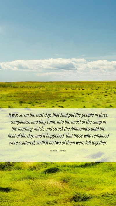 Picture 06 - 1 Samuel 11:11 WEB Mobile Phone Wallpaper - It was so on the next day, that Saul put the - Mobile Bible Verse Wallpaper