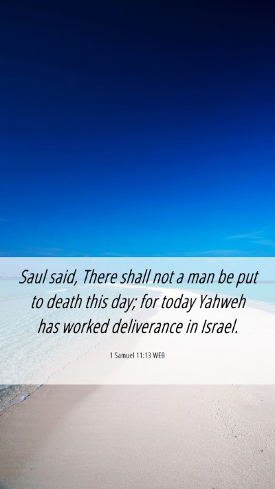 Picture 06 - 1 Samuel 11:13 WEB Mobile Phone Wallpaper - Saul said, There shall not a man be put to death - Mobile Bible Verse Wallpaper