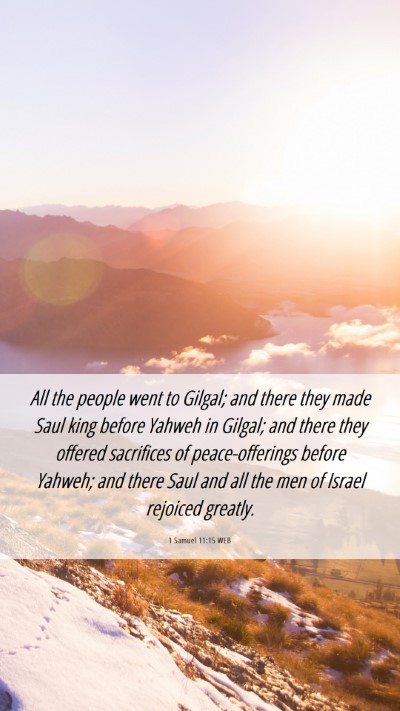 Picture 06 - 1 Samuel 11:15 WEB Mobile Phone Wallpaper - All the people went to Gilgal; and there they - Mobile Bible Verse Wallpaper
