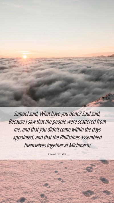 Picture 06 - 1 Samuel 13:11 WEB Mobile Phone Wallpaper - Samuel said, What have you done? Saul said, - Mobile Bible Verse Wallpaper