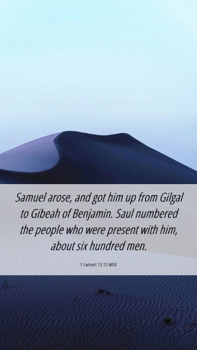 Picture 06 - 1 Samuel 13:15 WEB Mobile Phone Wallpaper - Samuel arose, and got him up from Gilgal to - Mobile Bible Verse Wallpaper