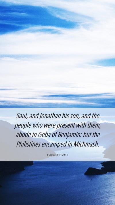 Picture 06 - 1 Samuel 13:16 WEB Mobile Phone Wallpaper - Saul, and Jonathan his son, and the people who - Mobile Bible Verse Wallpaper