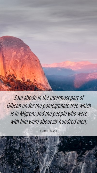 Picture 06 - 1 Samuel 14:2 WEB Mobile Phone Wallpaper - Saul abode in the uttermost part of Gibeah under - Mobile Bible Verse Wallpaper
