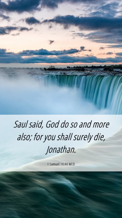 Picture 06 - 1 Samuel 14:44 WEB Mobile Phone Wallpaper - Saul said, God do so and more also; for you shall - Mobile Bible Verse Wallpaper