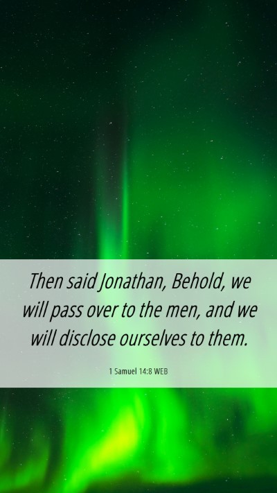 Picture 06 - 1 Samuel 14:8 WEB Mobile Phone Wallpaper - Then said Jonathan, Behold, we will pass over to - Mobile Bible Verse Wallpaper