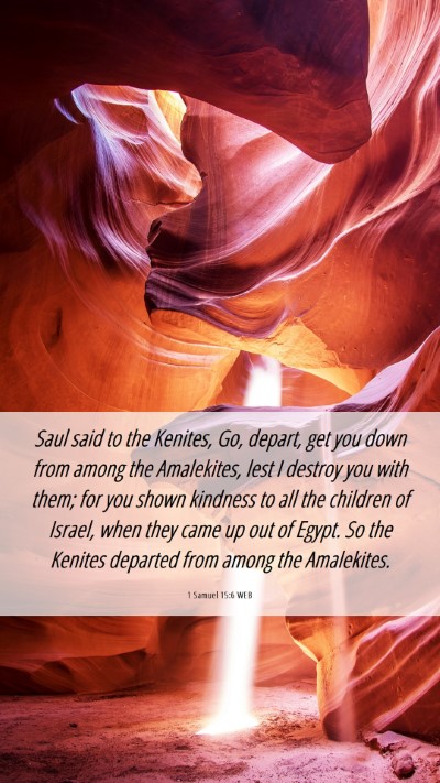 Picture 06 - 1 Samuel 15:6 WEB Mobile Phone Wallpaper - Saul said to the Kenites, Go, depart, get you - Mobile Bible Verse Wallpaper