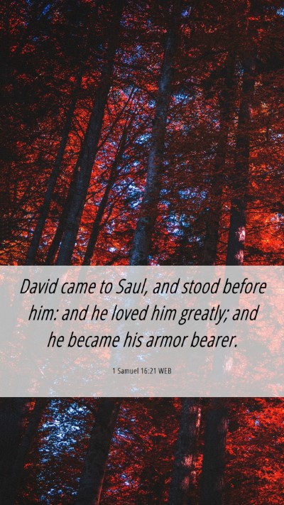 Picture 06 - 1 Samuel 16:21 WEB Mobile Phone Wallpaper - David came to Saul, and stood before him: and he - Mobile Bible Verse Wallpaper