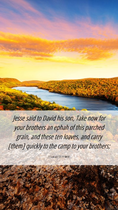 Picture 06 - 1 Samuel 17:17 WEB Mobile Phone Wallpaper - Jesse said to David his son, Take now for your - Mobile Bible Verse Wallpaper